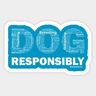 DOG Responsibly (White Text) Sticker